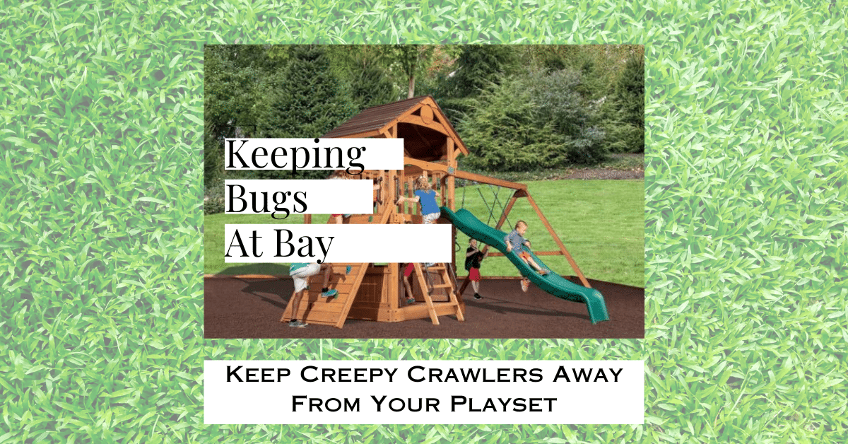 Keeping Insects at Bay Protecting Your Wooden Playset