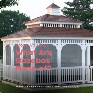 What are gazebos made of? Wood and vinyl gazebos.